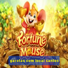 garotas com local santos